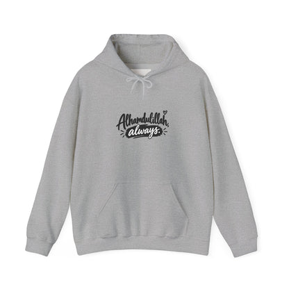 Alhamdulillah Always Hoodie — Faith-Inspired Gratitude Pullover