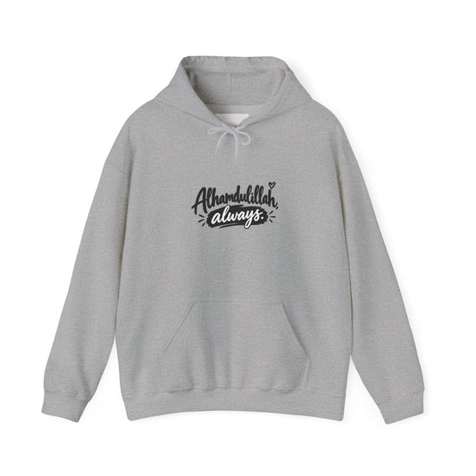 Alhamdulillah Always Hoodie — Faith-Inspired Gratitude Pullover