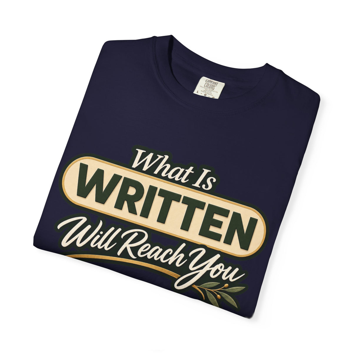 What Is Written Will Reach You T-Shirt