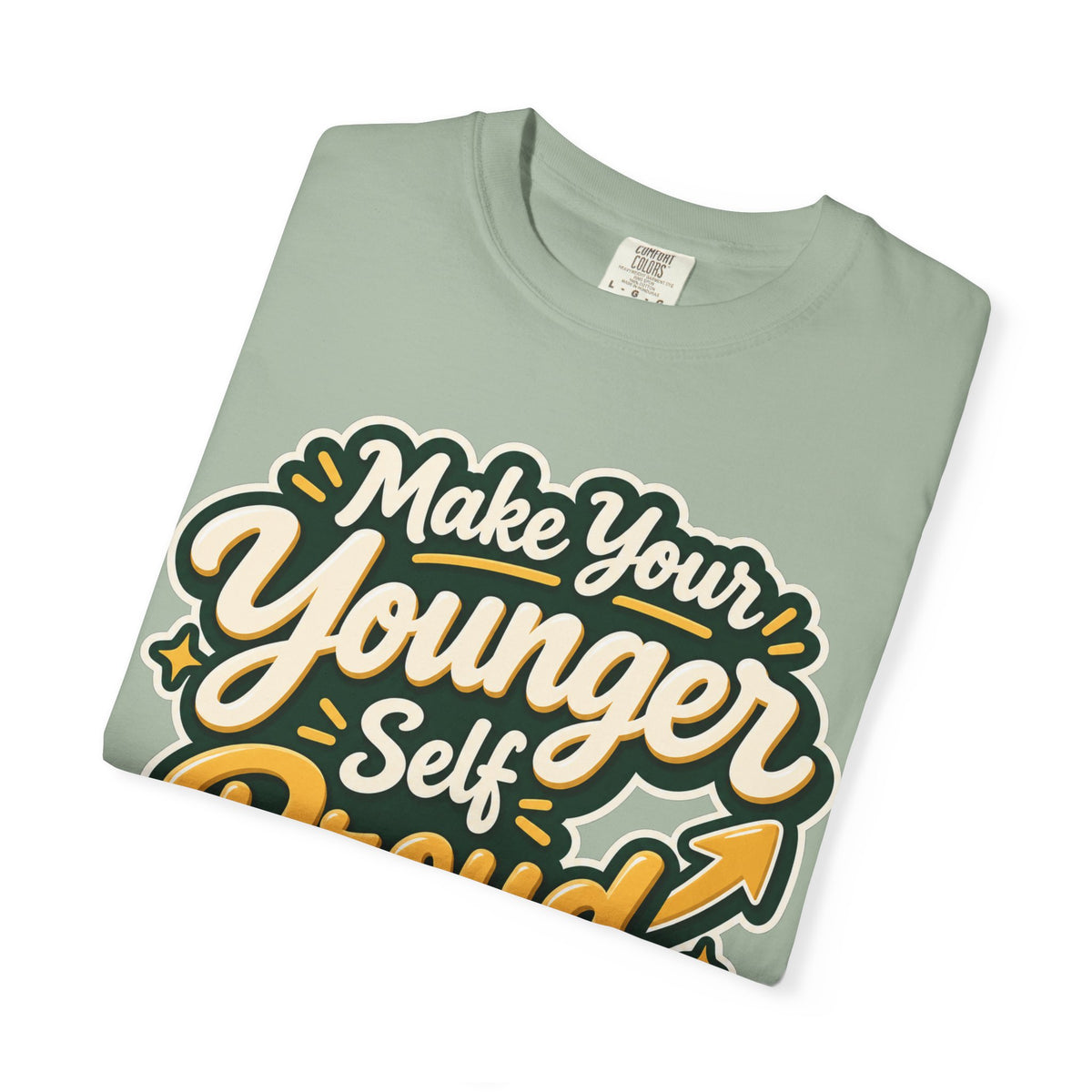 Make Your Younger Self Proud T-Shirt