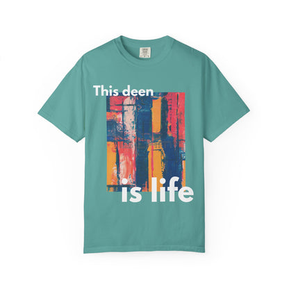 This Deen Is Life T-Shirt — Islamic Faith Graphic Tee