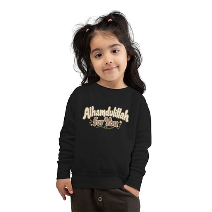 Alhamdulillah For You Toddler Sweatshirt – Cute Islamic Kids Pullover
