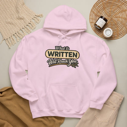 Inspirational "What Is Written Will Reach You" Hoodie — Religious Motivational Pullover