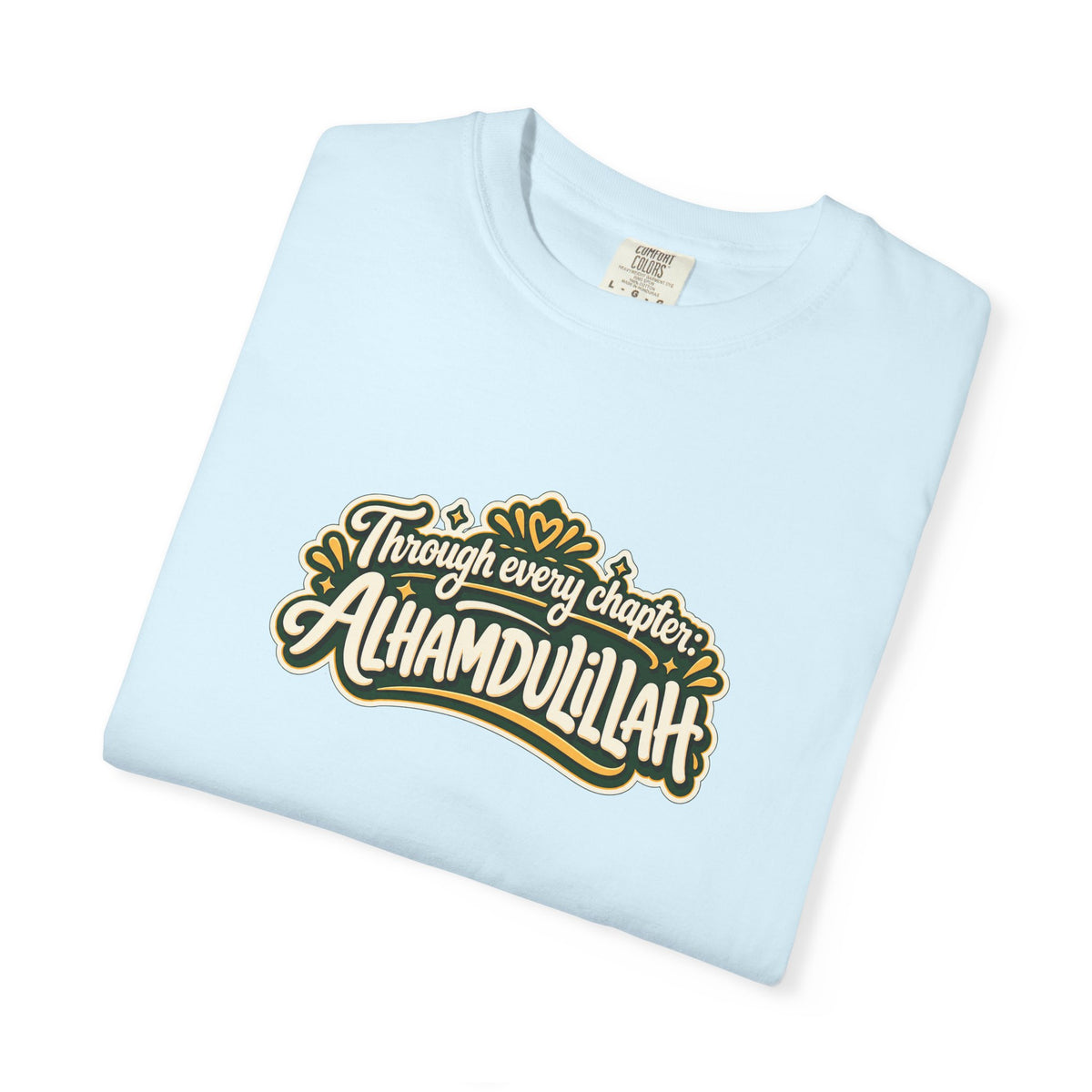 Alhamdulillah Graphic T-Shirt — 'Through Every Chapter' Tee