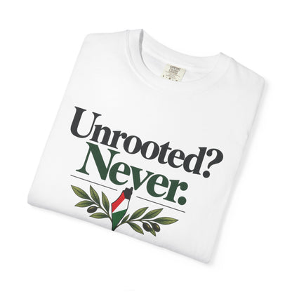 Unrooted? Never. T-Shirt — Botanical Resilience Graphic Tee