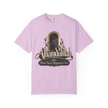 Alhamdulillah For What Never Happened Too T-Shirt