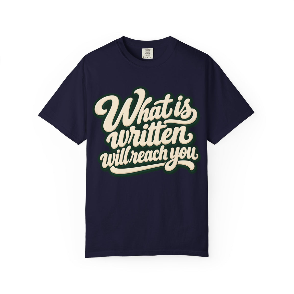 What Is Written Will Reach You T-Shirt