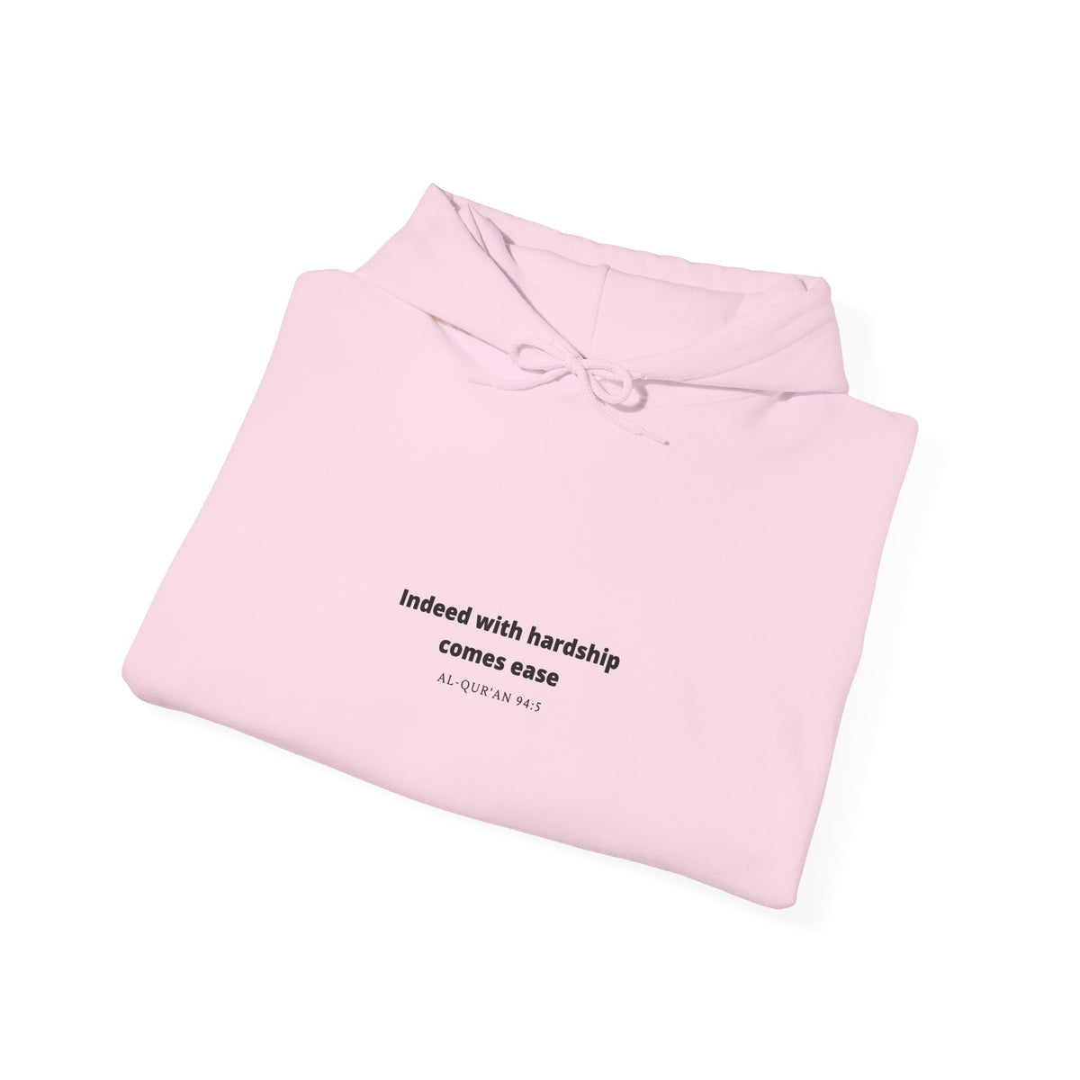 Minimal White Hoodie with "Indeed With Hardship Comes Ease" Text — Inspirational Comfort Pullover