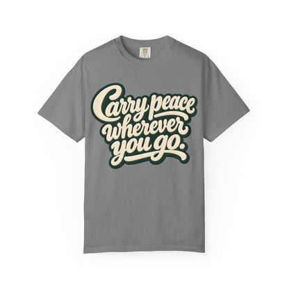 Carry Peace Wherever You Go T-Shirt