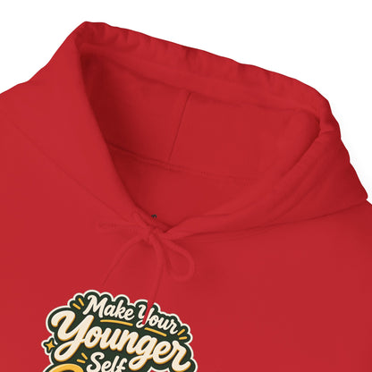 Make Your Younger Self Proud Hoodie — Inspirational Motivational Sweatshirt