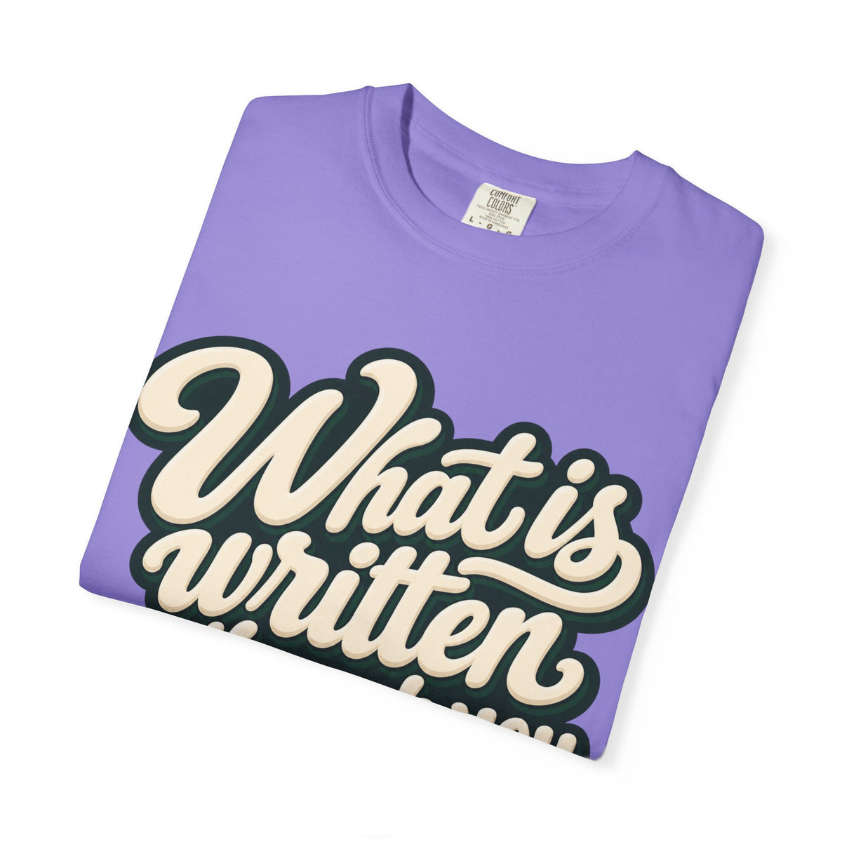 What Is Written Will Reach You T-Shirt