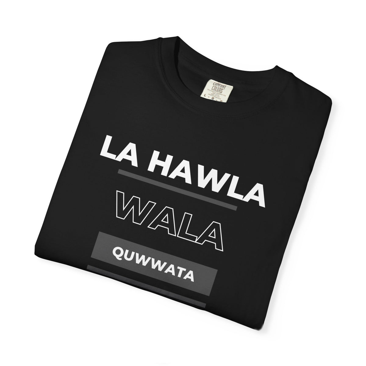 La Hawla Wala Illa Billah T-Shirt — Islamic Reminder Tee