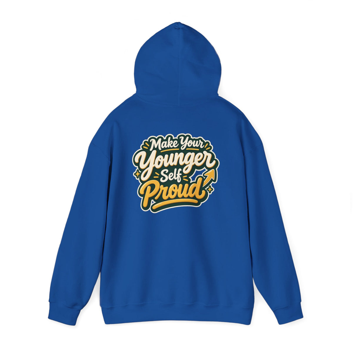 Make Your Younger Self Proud Hoodie — Inspirational Motivational Sweatshirt
