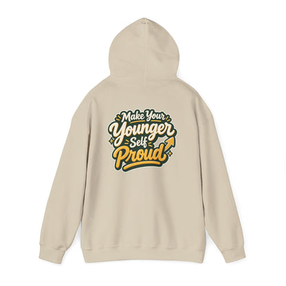 Make Your Younger Self Proud Hoodie — Inspirational Motivational Sweatshirt