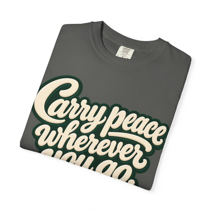 Carry Peace Wherever You Go T-Shirt