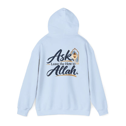 Ask Allah Hoodie — "Ask, Leave the How to Allah" Islamic Inspirational Pullover