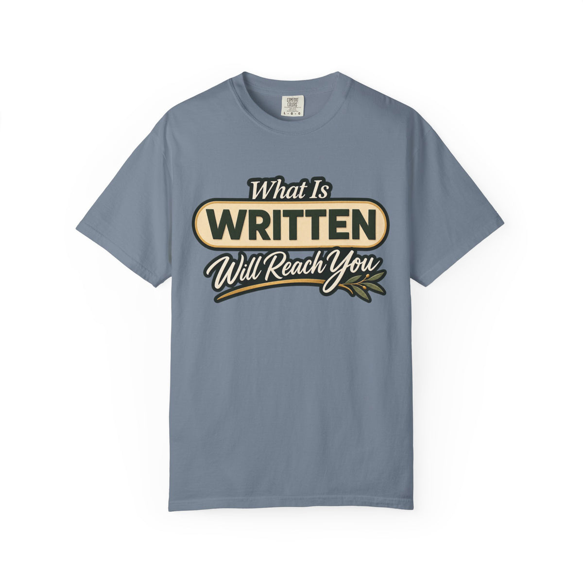 What Is Written Will Reach You T-Shirt