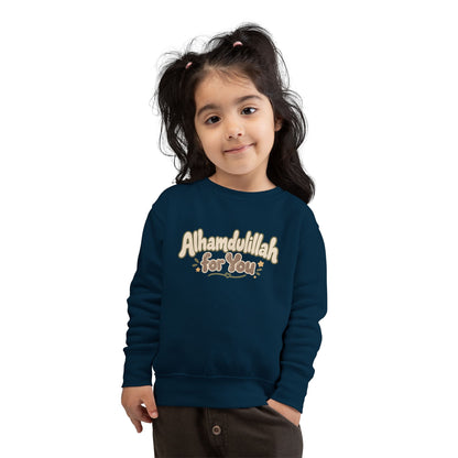 Alhamdulillah For You Toddler Sweatshirt – Cute Islamic Kids Pullover