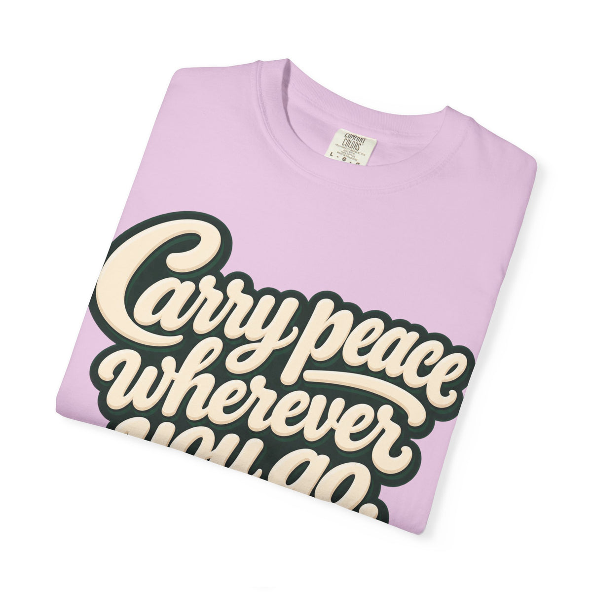 Carry Peace Wherever You Go T-Shirt