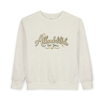 Toddler Sweatshirt — “Alhamdulillah for You” Cute Islamic Prayer Crewneck