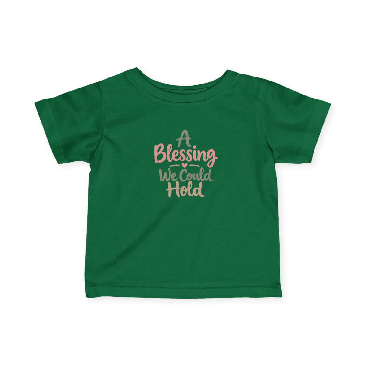 Infant Tee — "A Blessing We Could Hold" Baby Shirt (Newborn Gift)