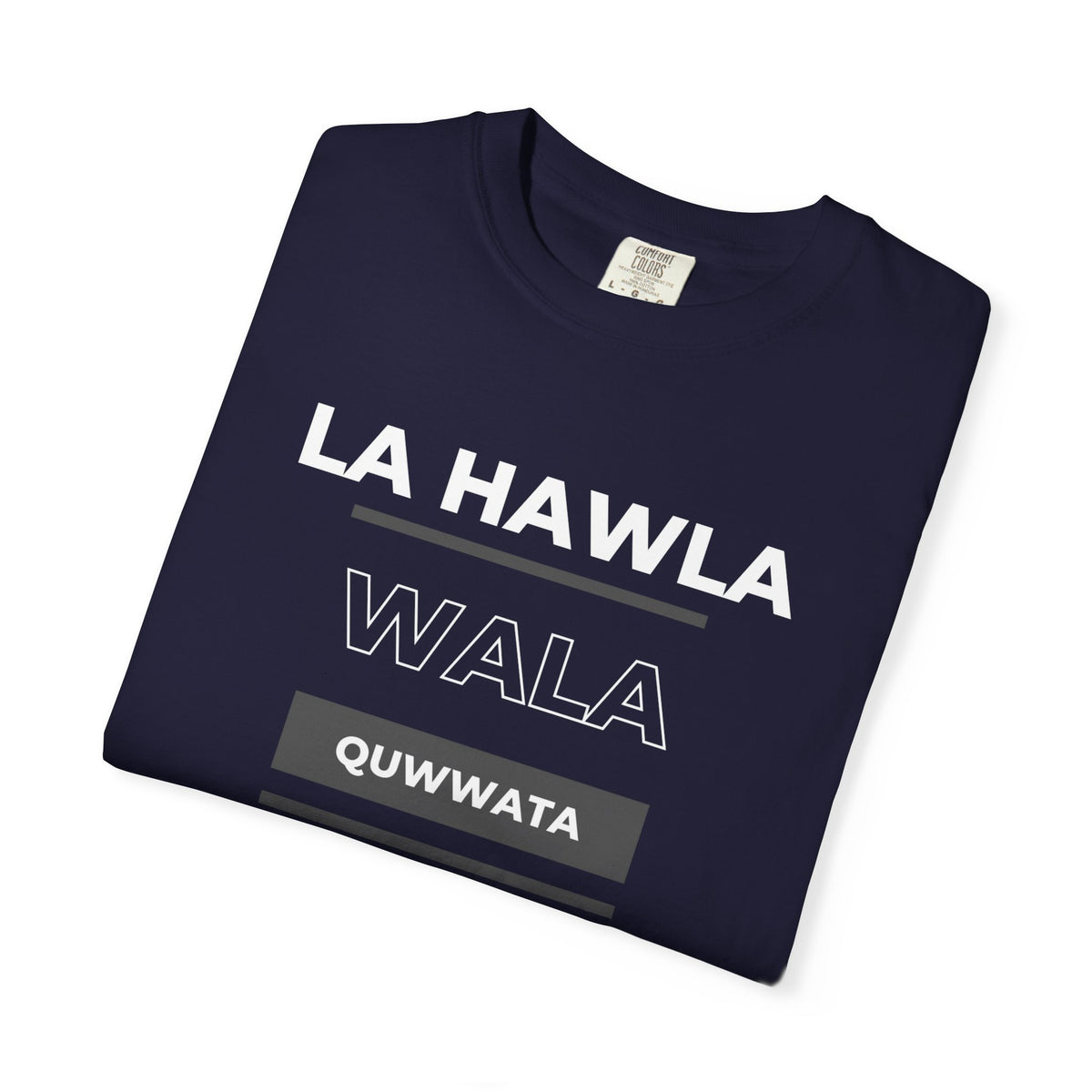 La Hawla Wala Illa Billah T-Shirt — Islamic Reminder Tee