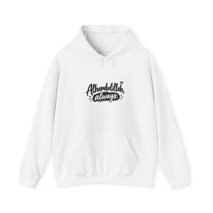 Alhamdulillah Always Hoodie — Faith-Inspired Gratitude Pullover