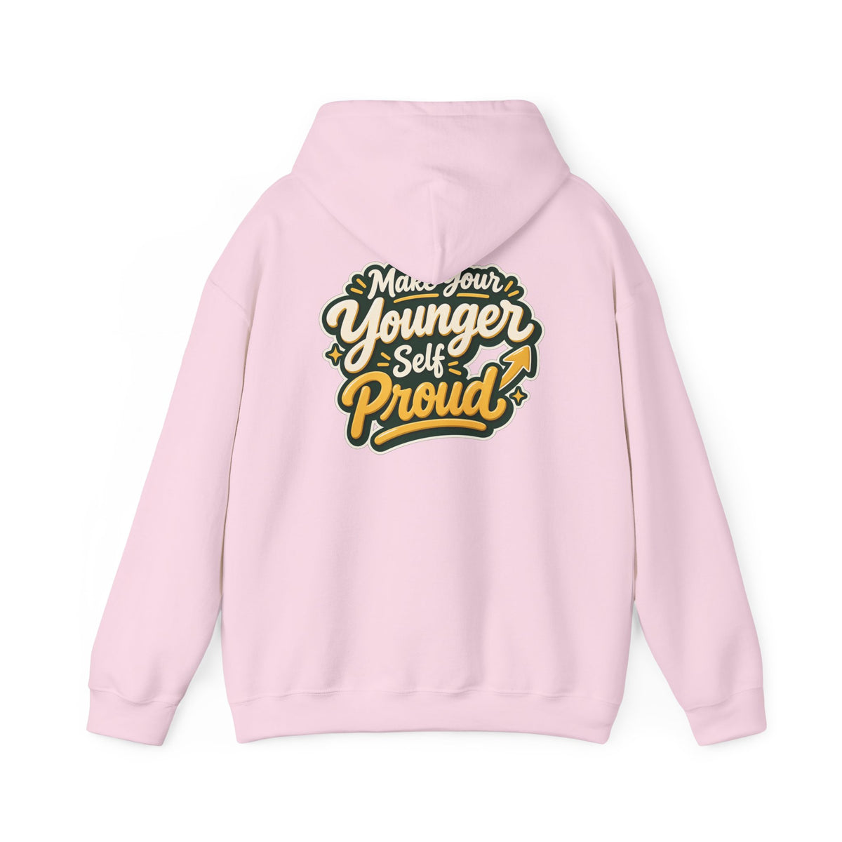 Make Your Younger Self Proud Hoodie — Inspirational Motivational Sweatshirt