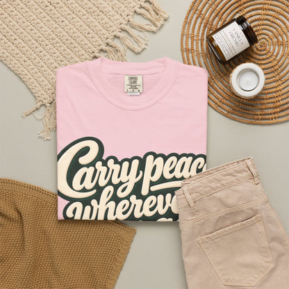 Carry Peace Wherever You Go T-Shirt