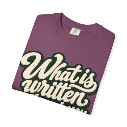 What Is Written Will Reach You T-Shirt