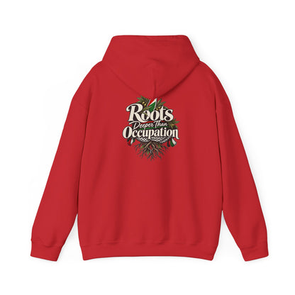Hoodie — "Unrooted? Never." / "Roots Deeper Than Occupation" Graphic Hoodie