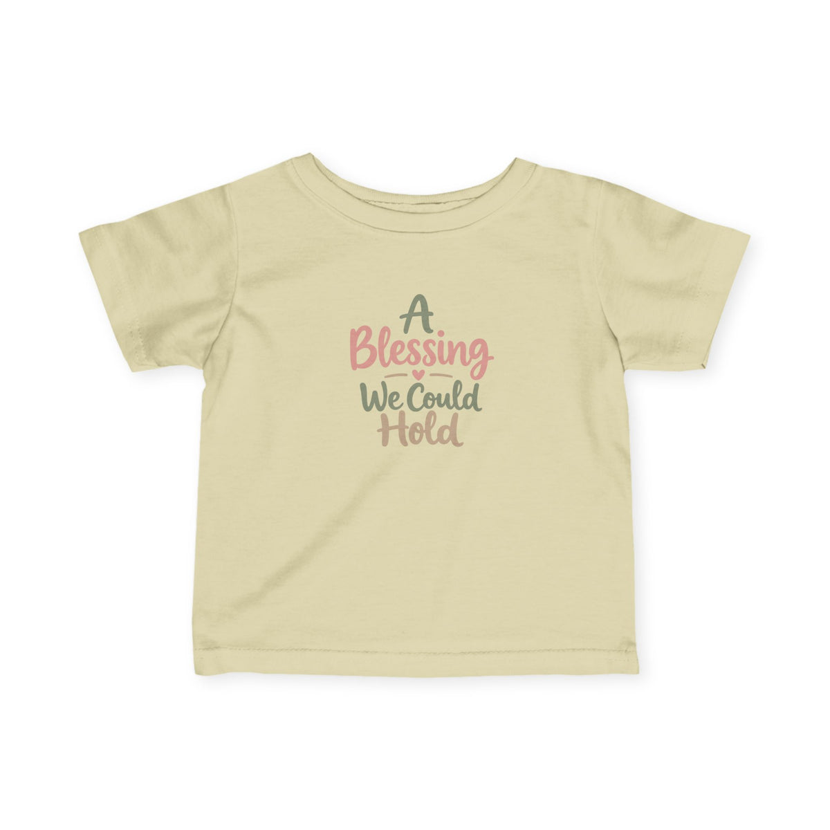 Infant Tee — "A Blessing We Could Hold" Baby Shirt (Newborn Gift)