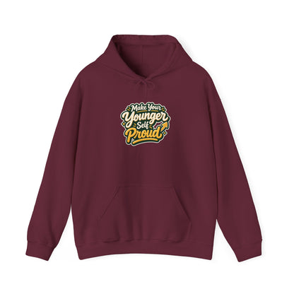 Make Your Younger Self Proud Hoodie — Inspirational Motivational Sweatshirt