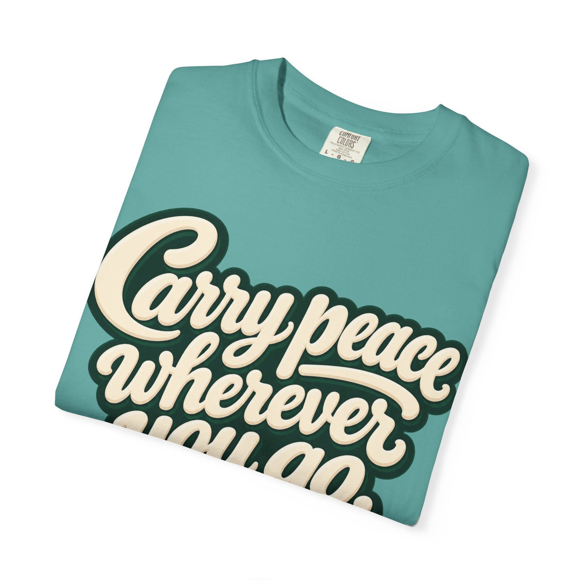 Carry Peace Wherever You Go T-Shirt