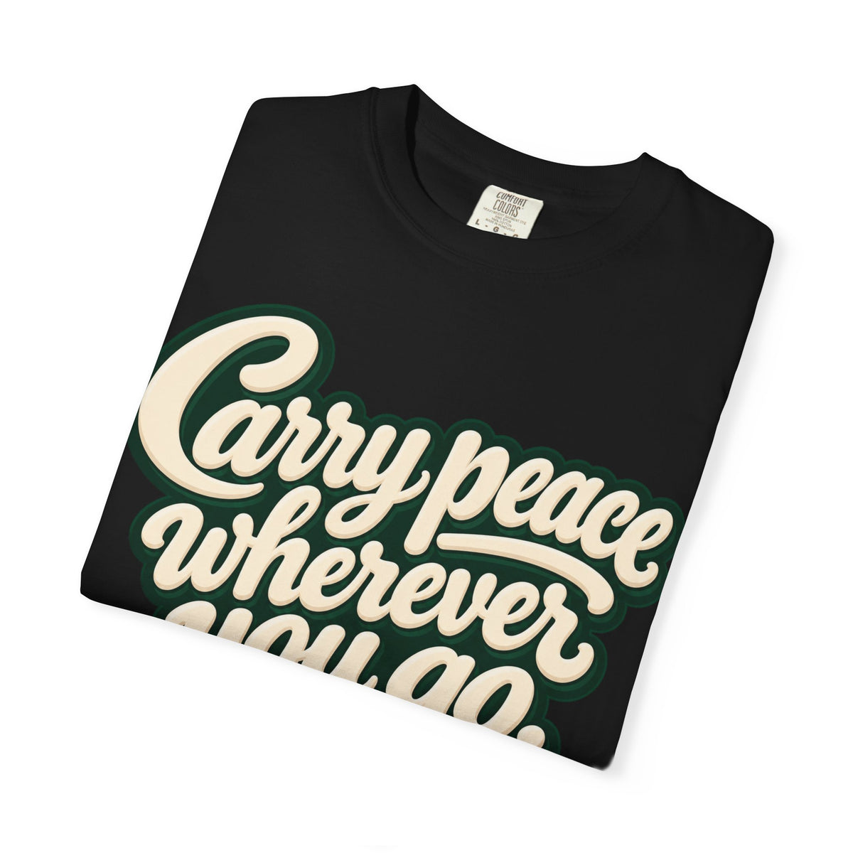 Carry Peace Wherever You Go T-Shirt