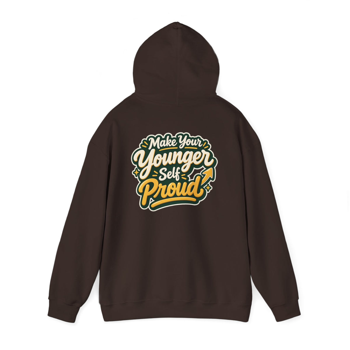 Make Your Younger Self Proud Hoodie — Inspirational Motivational Sweatshirt