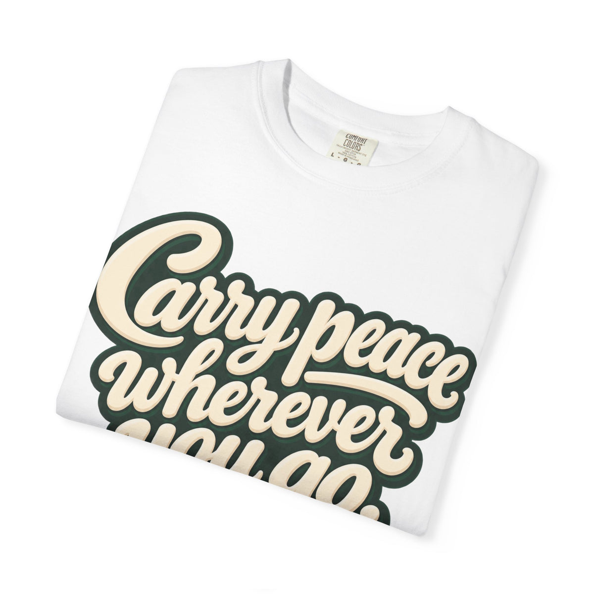 Carry Peace Wherever You Go T-Shirt