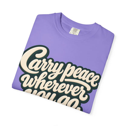 Carry Peace Wherever You Go T-Shirt