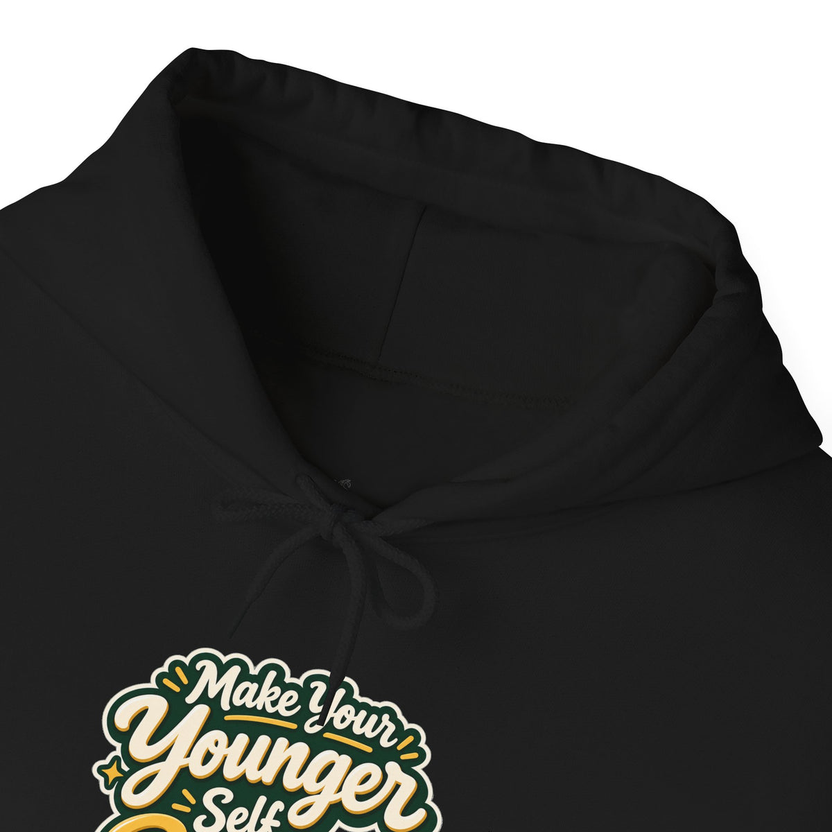 Make Your Younger Self Proud Hoodie — Inspirational Motivational Sweatshirt