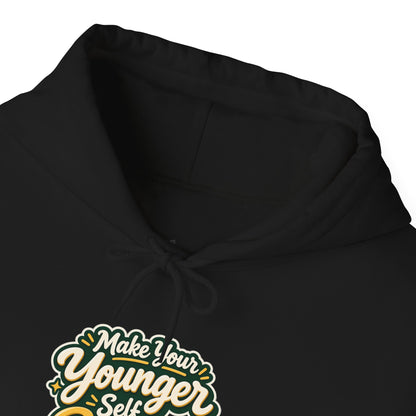 Make Your Younger Self Proud Hoodie — Inspirational Motivational Sweatshirt