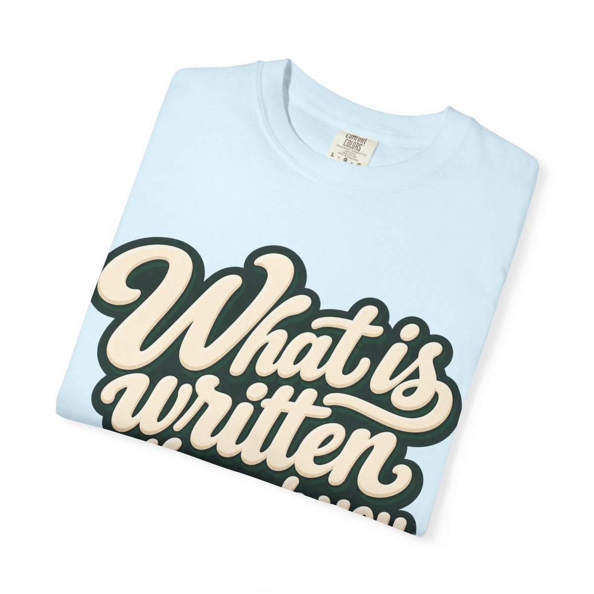 What Is Written Will Reach You T-Shirt
