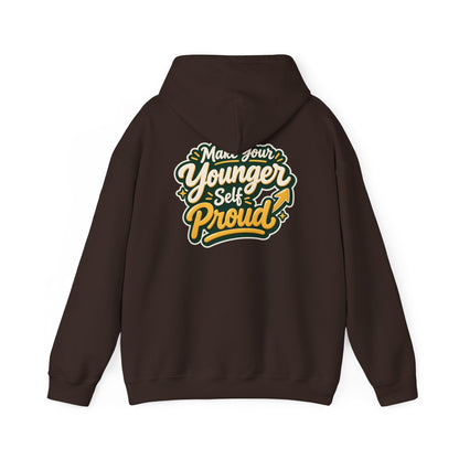 Make Your Younger Self Proud Hoodie — Inspirational Motivational Sweatshirt