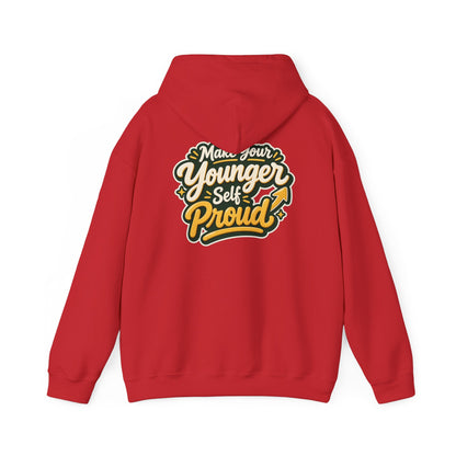 Make Your Younger Self Proud Hoodie — Inspirational Motivational Sweatshirt