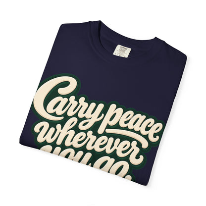 Carry Peace Wherever You Go T-Shirt