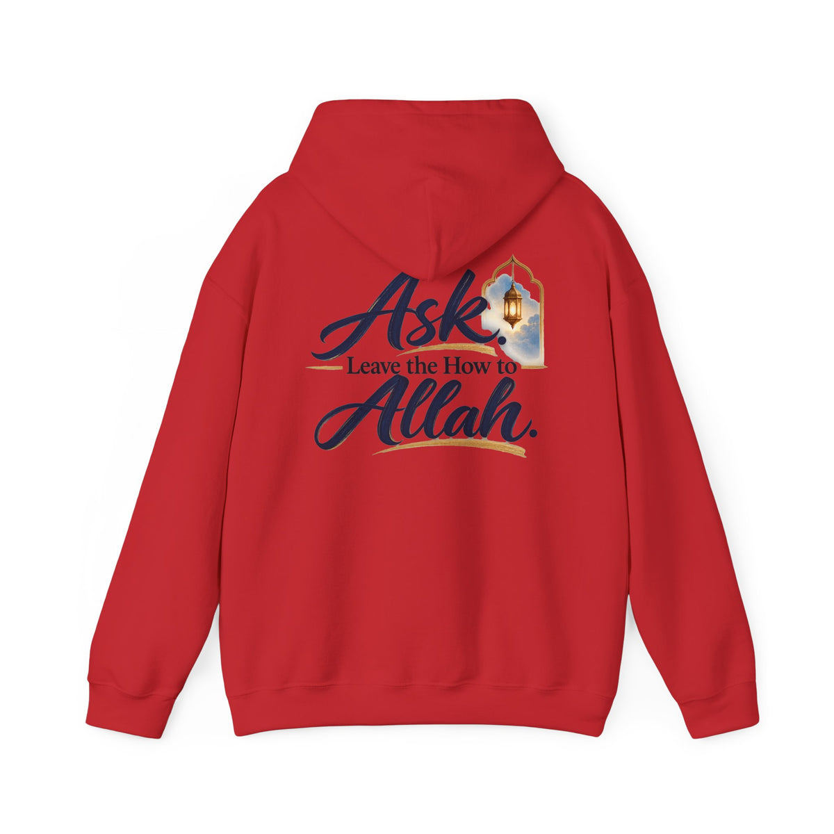 Ask Allah Hoodie — "Ask, Leave the How to Allah" Islamic Inspirational Pullover