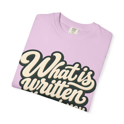 What Is Written Will Reach You T-Shirt