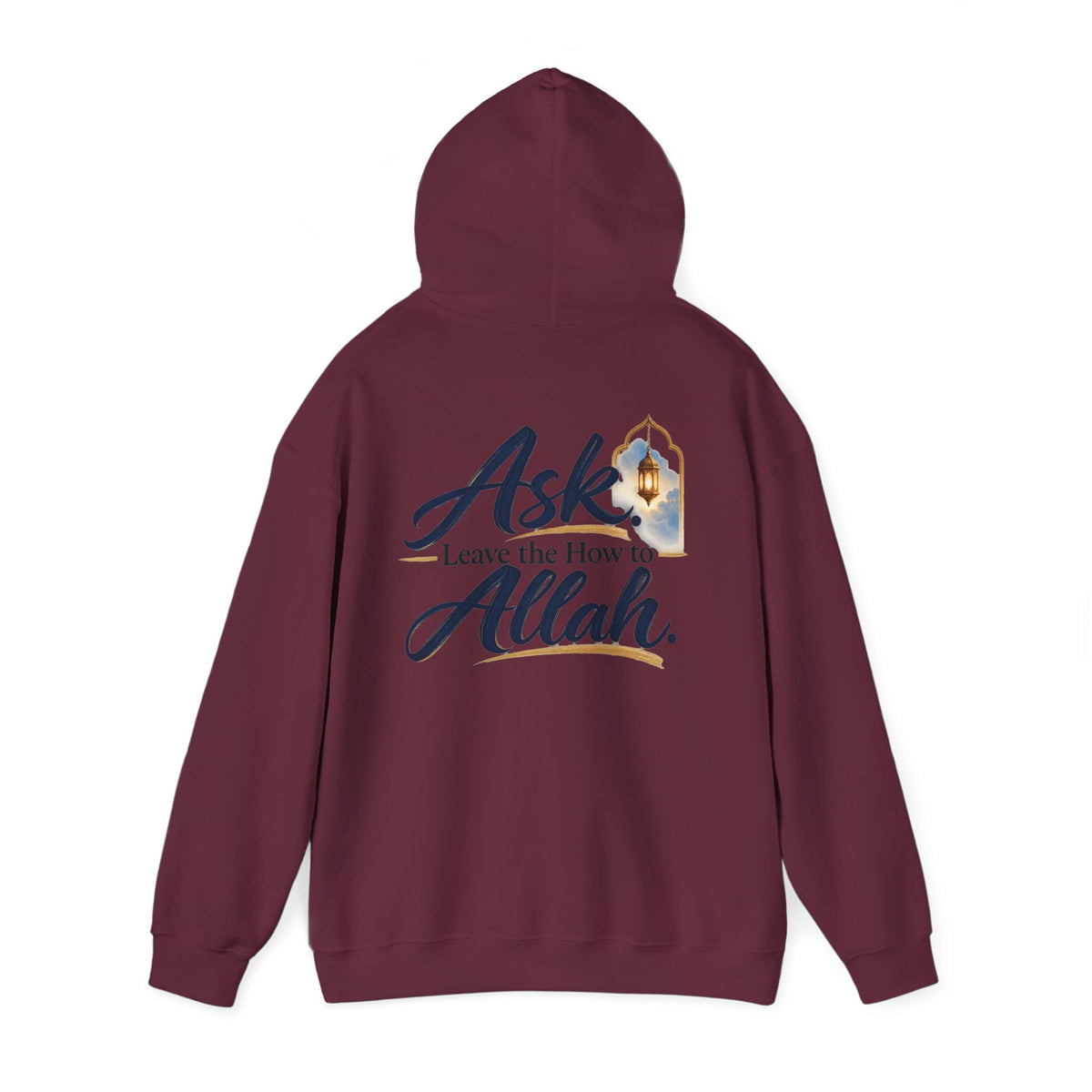 Ask Allah Hoodie — "Ask, Leave the How to Allah" Islamic Inspirational Pullover