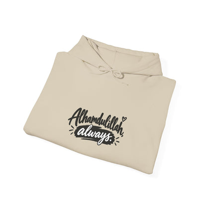 Alhamdulillah Always Hoodie — Faith-Inspired Gratitude Pullover
