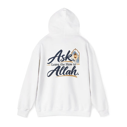 Ask Allah Hoodie — "Ask, Leave the How to Allah" Islamic Inspirational Pullover