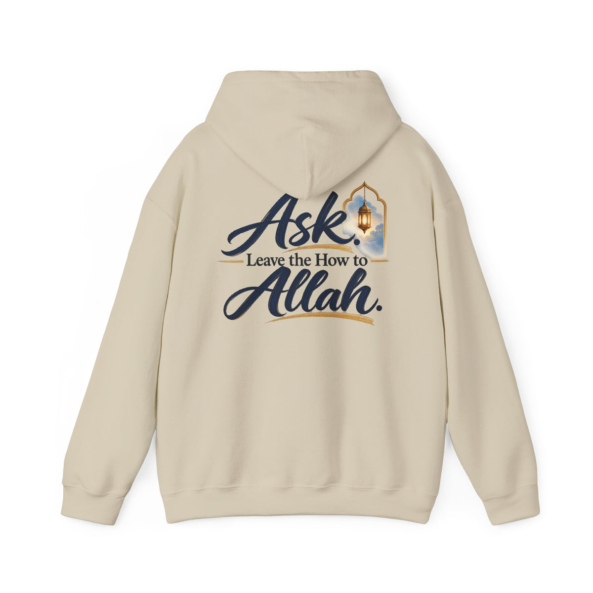 Ask Allah Hoodie — "Ask, Leave the How to Allah" Islamic Inspirational Pullover
